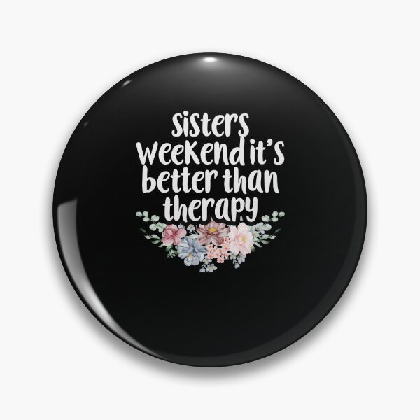 Item preview, Sisters Weekend It's Better Than Therapy / Funny Sisters Gift Idea Floral Design  designed and sold by Chamssou.