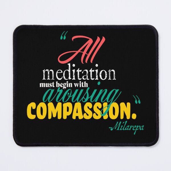 Item preview, All meditation must begin with arousing compassion. - Milarepa designed and sold by Plumtree81.