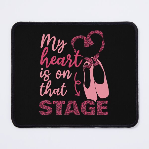 Item preview, My heart is on that Stage Ballet Leopard Ballet Mom designed and sold by JokeGysen.