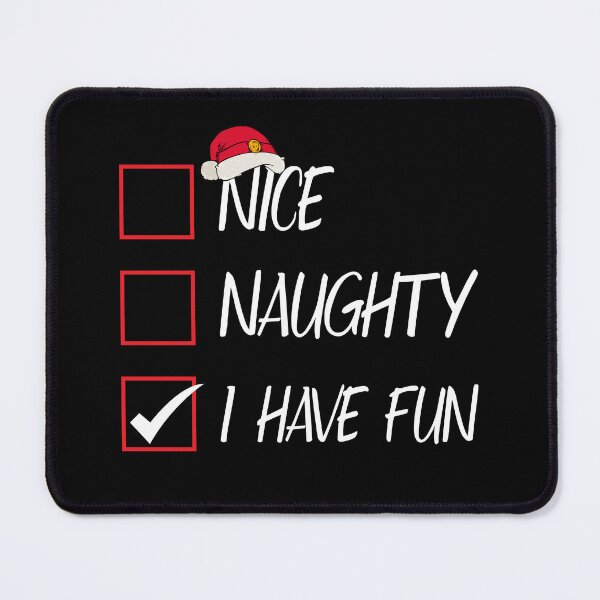 Item preview, Nice Naughty I Have Fun Christmas List Xmas Santa Claus designed and sold by Tatus Brinal.