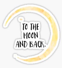 To the moon and back Sticker