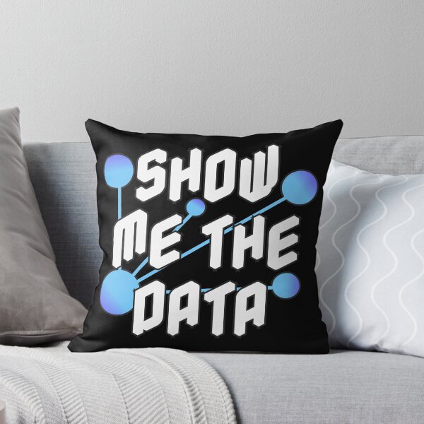 Item preview, Show Me The Data Data Scientist Statistician and Statistics Nerd Gift designed and sold by JackCurtis1991.