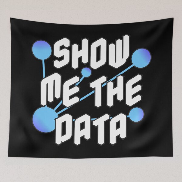 Item preview, Show Me The Data Data Scientist Statistician and Statistics Nerd Gift designed and sold by JackCurtis1991.