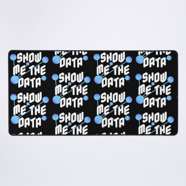 Item preview, Show Me The Data Data Scientist Statistician and Statistics Nerd Gift designed and sold by JackCurtis1991.
