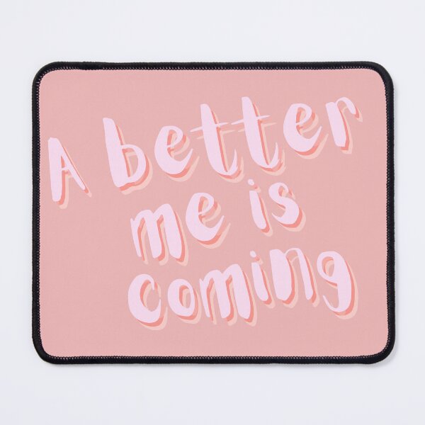 Item preview, A better me is coming  designed and sold by Clickforyous.