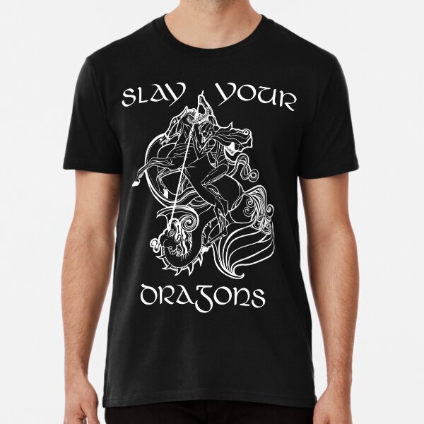 St. George, Slay Your Dragons - WhiteText Premium T-Shirt