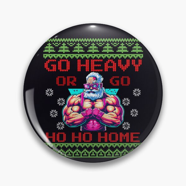 Item preview, Go Heavy Or Go Ho-Ho-Home - Fun Gym Working LIfting Ugly Festive Design designed and sold by madtoyman.
