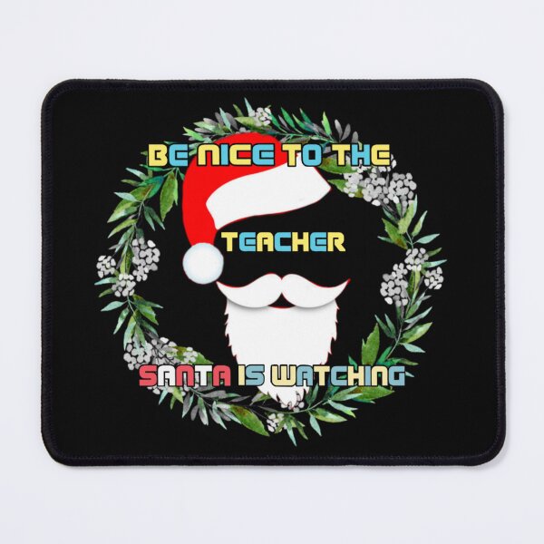 Item preview, be nice to the teacher santa is designed and sold by MrSameeraTop.