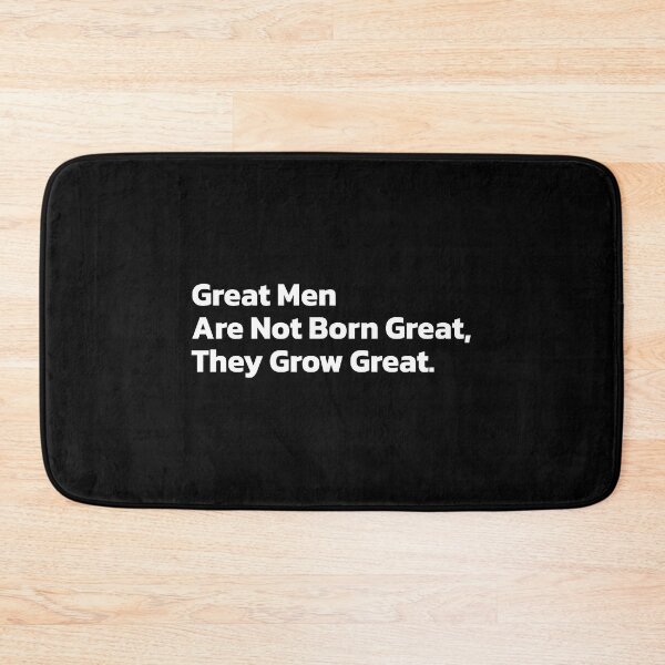 Item preview, Great Men Are Not Born Great, They Grow Great. designed and sold by Quote a Passage.