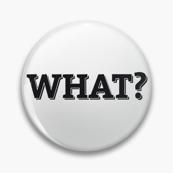 Item preview, WHAT? designed and sold by ZalynsGraphic.