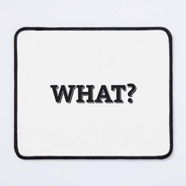 Item preview, WHAT? designed and sold by ZalynsGraphic.