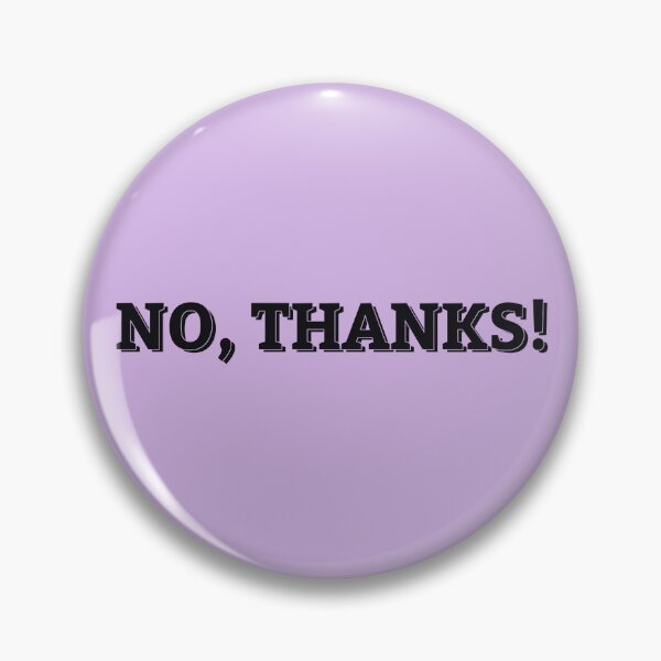 Item preview, NO, THANKS! designed and sold by ZalynsGraphic.