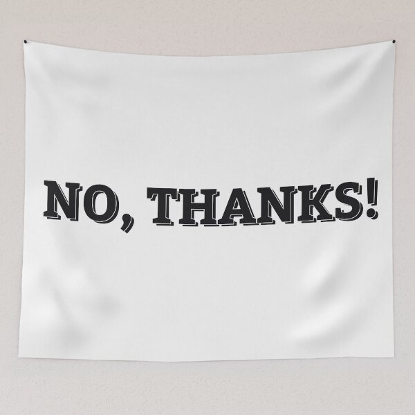 Item preview, NO, THANKS! designed and sold by ZalynsGraphic.