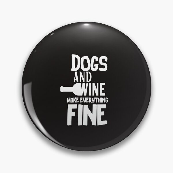 Item preview, Dogs and Wine make Everything Fine designed and sold by thedazzlingmonk.