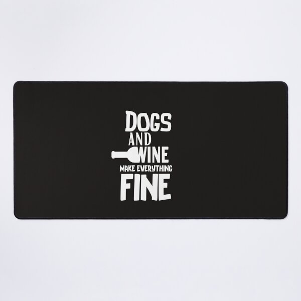 Item preview, Dogs and Wine make Everything Fine designed and sold by thedazzlingmonk.