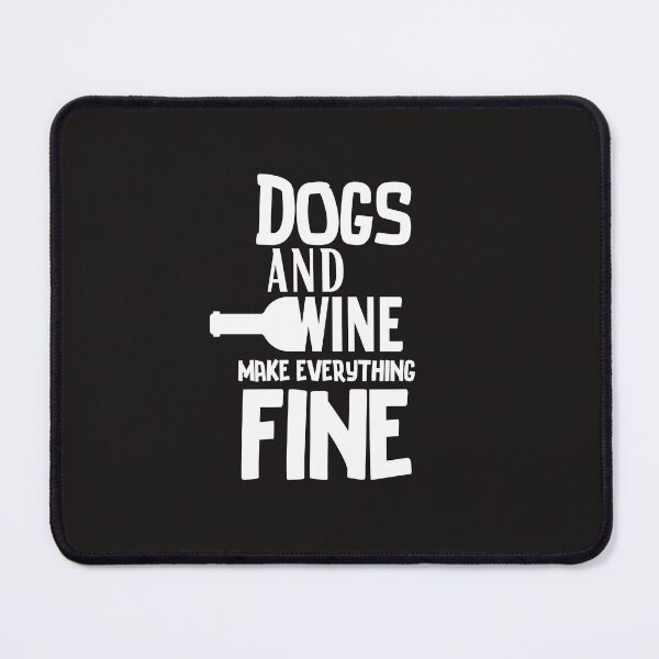 Item preview, Dogs and Wine make Everything Fine designed and sold by thedazzlingmonk.