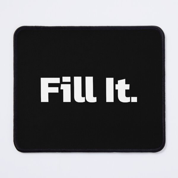 Item preview, Fill It | whatever you do, Just Fill your Life. designed and sold by Quote a Passage.