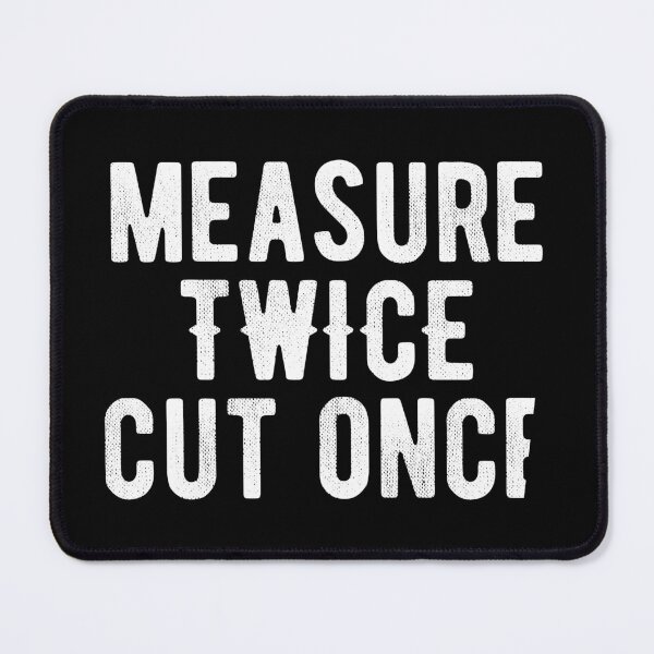 Item preview, Measure twice cut once. For handyman woodworker humor. designed and sold by SweetLog.