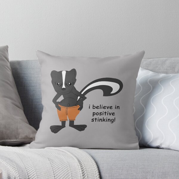 Item preview, Skunk: I believe in positive stinking! designed and sold by SomeGuyLou.