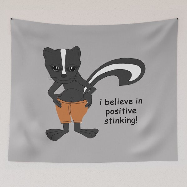 Item preview, Skunk: I believe in positive stinking! designed and sold by SomeGuyLou.