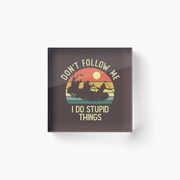 Item preview, Don't follow me I do stupid things River Rafting designed and sold by DetourShirts.