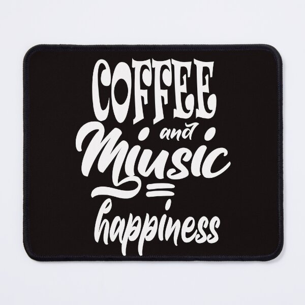 Item preview, coffee and muisc = happines designed and sold by Bachirdz.