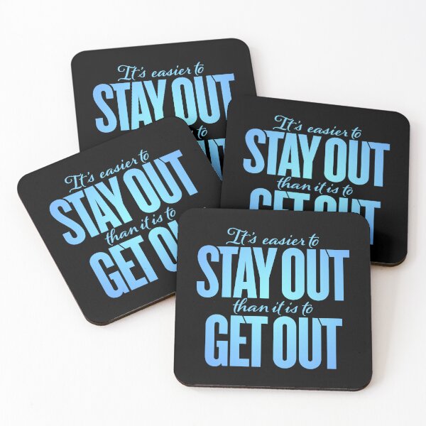 Item preview, It's easier to stay out than it is to get out v.1 designed and sold by x1brett.