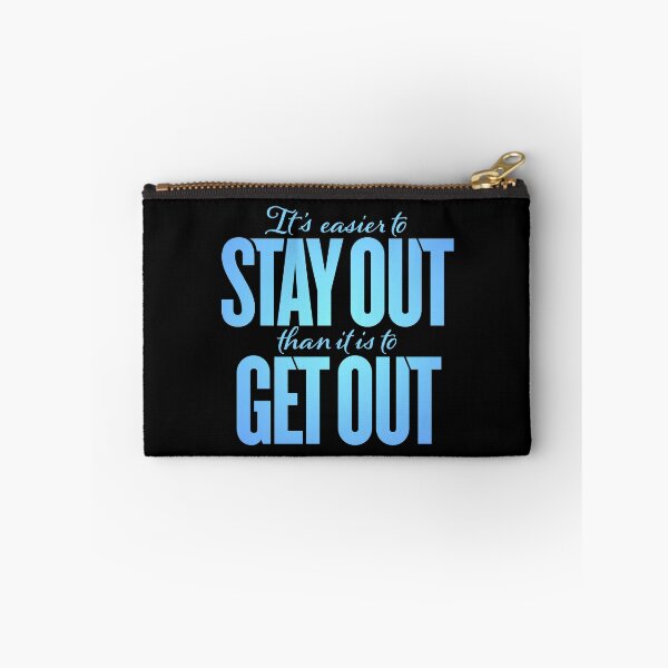 Item preview, It's easier to stay out than it is to get out v.1 designed and sold by x1brett.
