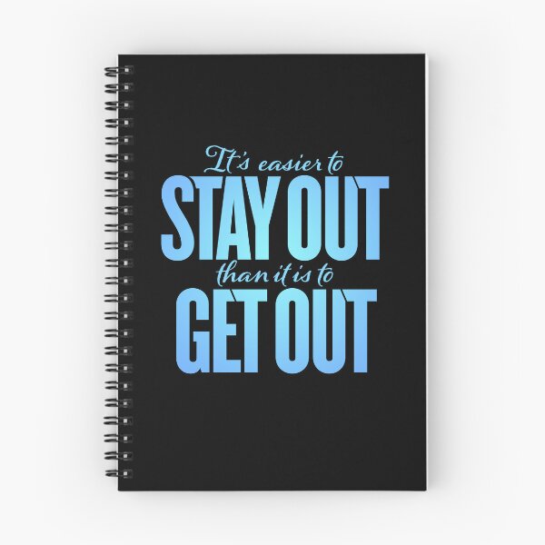 Item preview, It's easier to stay out than it is to get out v.1 designed and sold by x1brett.