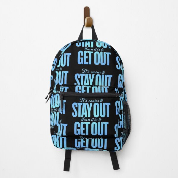 Item preview, It's easier to stay out than it is to get out v.1 designed and sold by x1brett.