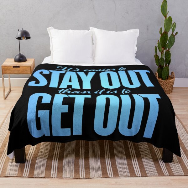 Item preview, It's easier to stay out than it is to get out v.1 designed and sold by x1brett.