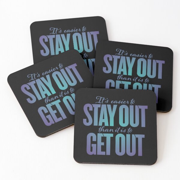 Item preview, It's easier to stay out than it is to get out v.2 designed and sold by x1brett.