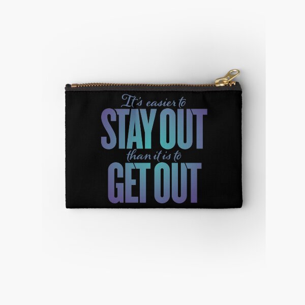 Item preview, It's easier to stay out than it is to get out v.2 designed and sold by x1brett.