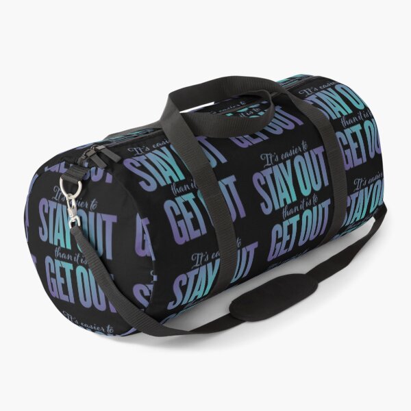 Item preview, It's easier to stay out than it is to get out v.2 designed and sold by x1brett.