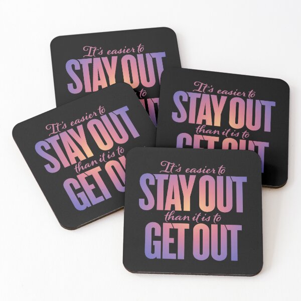 Item preview, It's easier to stay out than it is to get out v.3 designed and sold by x1brett.
