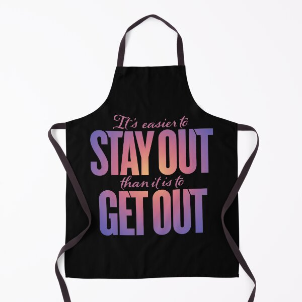 Item preview, It's easier to stay out than it is to get out v.3 designed and sold by x1brett.
