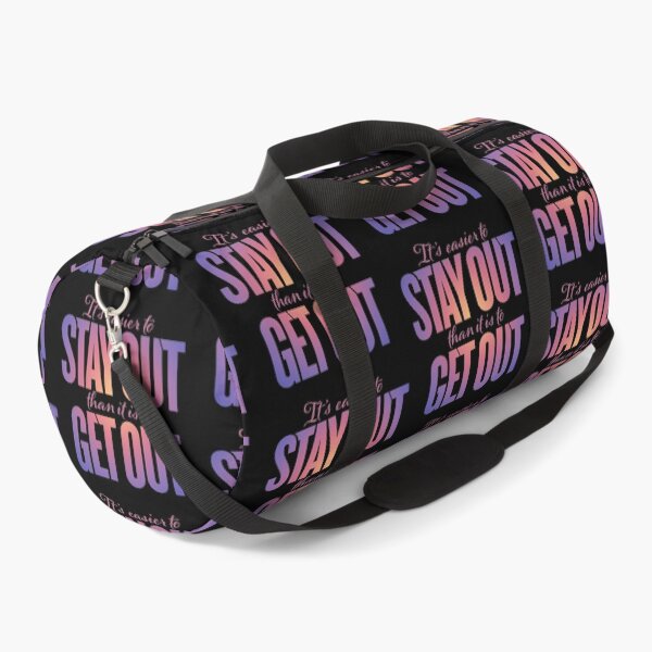 Item preview, It's easier to stay out than it is to get out v.3 designed and sold by x1brett.