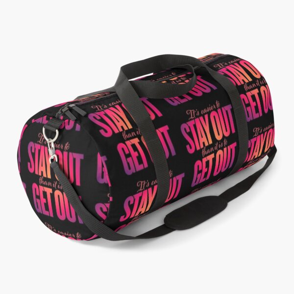 Item preview, It's easier to stay out than it is to get out v.5 designed and sold by x1brett.