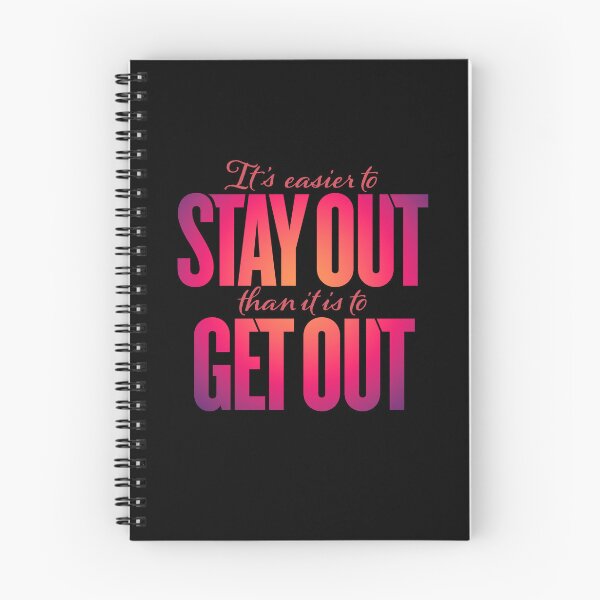 Item preview, It's easier to stay out than it is to get out v.5 designed and sold by x1brett.