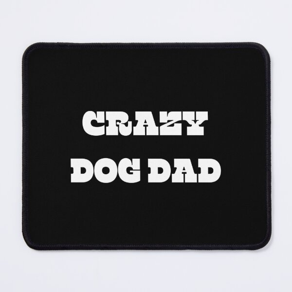 Item preview, Crazy Dog Dad designed and sold by Jalib.