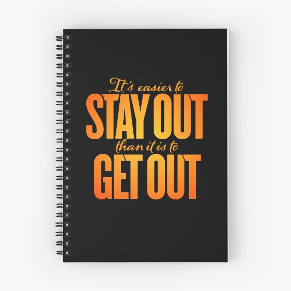 Item preview, It's easier to stay out than it is to get out v.6 designed and sold by x1brett.