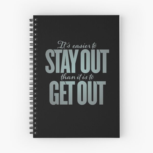 Item preview, It's easier to stay out than it is to get out v.7 designed and sold by x1brett.