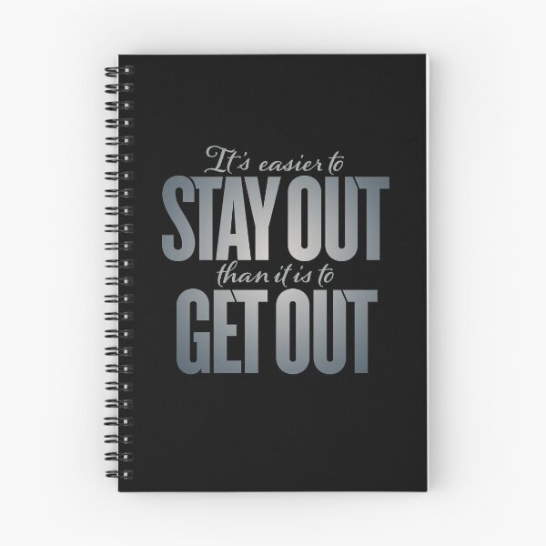 Item preview, It's easier to stay out than it is to get out v.8 designed and sold by x1brett.