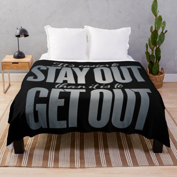 Item preview, It's easier to stay out than it is to get out v.8 designed and sold by x1brett.