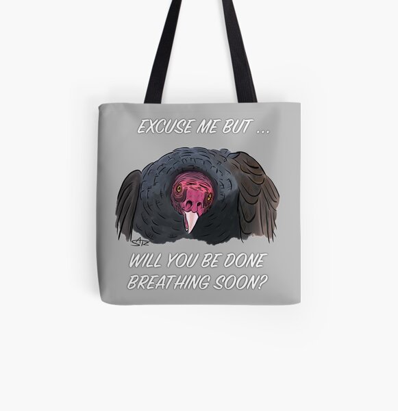 Will you be done breathing soon? All Over Print Tote Bag