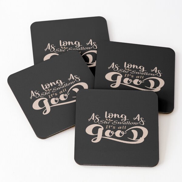 Item preview, As long As, She Swallow It's all Good designed and sold by phassystore.