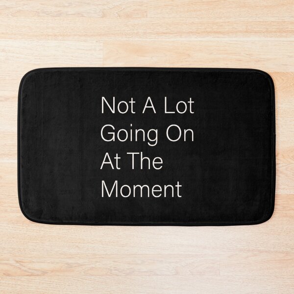 Item preview, Not A Lot Going On At The Moment Essential  designed and sold by FeelItFree.