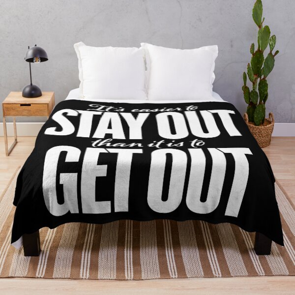 Item preview, It's easier to stay out than it is to get out v.9 designed and sold by x1brett.