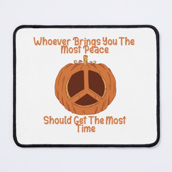 Item preview, Whoever Brings You The Most Peace Should Get The Most Time designed and sold by justu-.