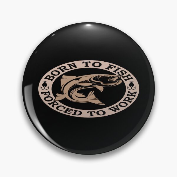 Item preview, Born to Fish, Forced To Work  designed and sold by phassystore.